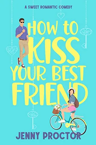Cover of How to Kiss Your Best Friend