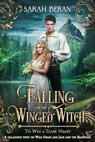 Cover of Falling for the Winged Witch: A Villainous Twist on Wild Swans and Jack and the Beanstalk