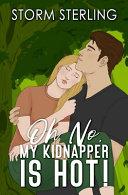 Cover of Oh No, My Kidnapper Is Hot!