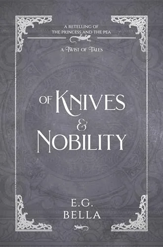 Cover of Of Knives and Nobility: A Retelling of The Princess and the Pea